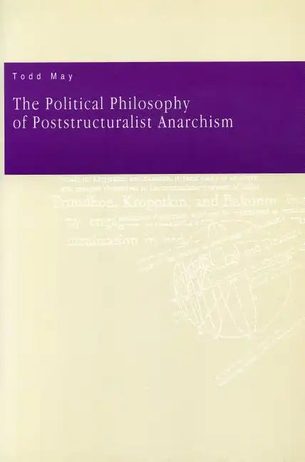 The Political Philosophy of Poststructuralist Anarchism - Paperback
