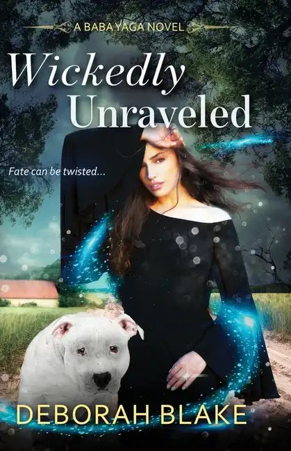 Wickedly Unraveled: A Baba Yaga Novel - Paperback