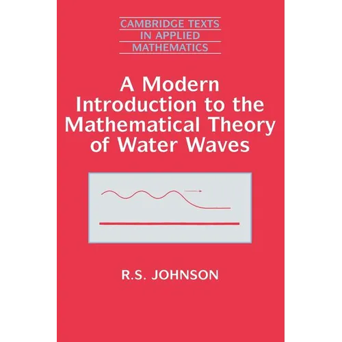 A Modern Introduction to the Mathematical Theory of Water Waves - Paperback