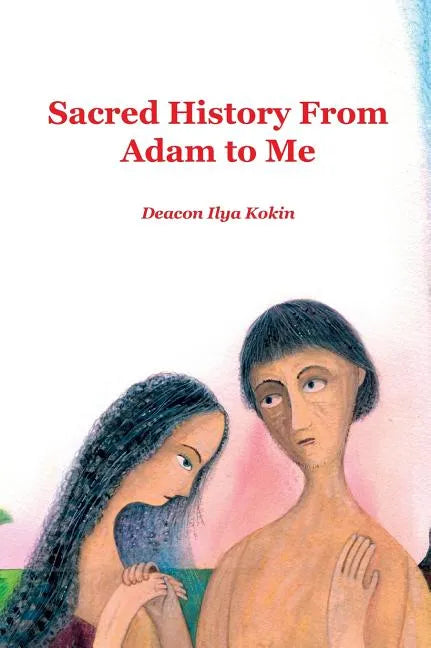Sacred History from Adam to Me - Hardcover