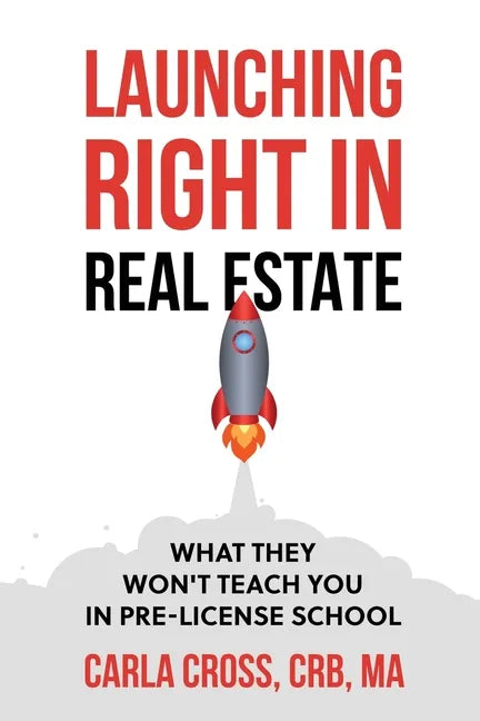Launching Right in Real Estate: What They Won't Teach You in Pre-License School - Paperback