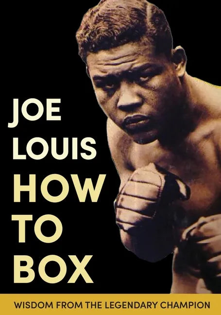 Joe Louis' How to Box - Hardcover