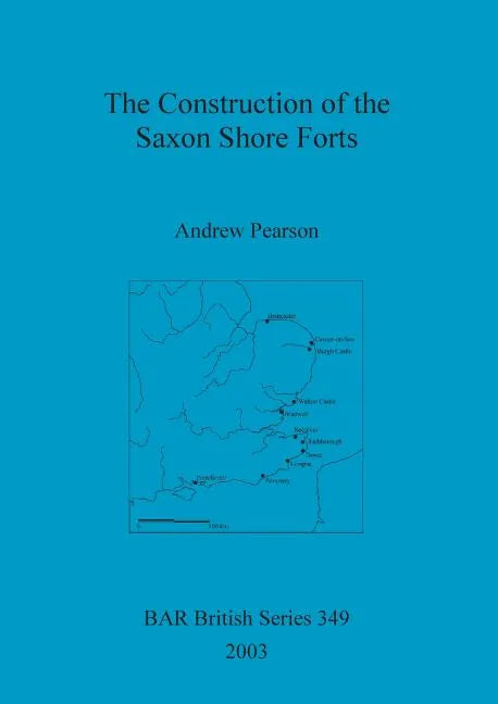 The Construction of the Saxon Shore Forts - Paperback