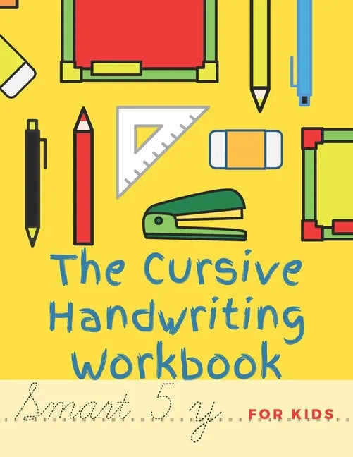 The Cursive Handwriting Workbook For Kids: Cursive practice for beginners workbook / Writing Practice Book to Master Letters, Words, Sentences and Num - Paperback