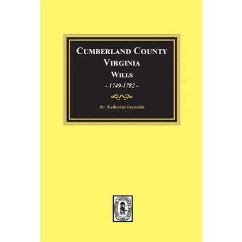 Cumberland County, Virginia Wills, 1749-1782 - Paperback