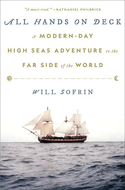 All Hands on Deck: A Modern-Day High Seas Adventure to the Far Side of the World - Hardcover