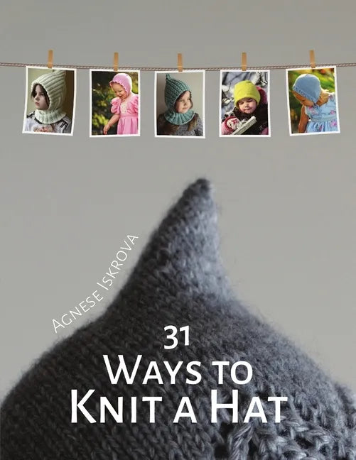 31 Ways to Knit a Hat - Paperback