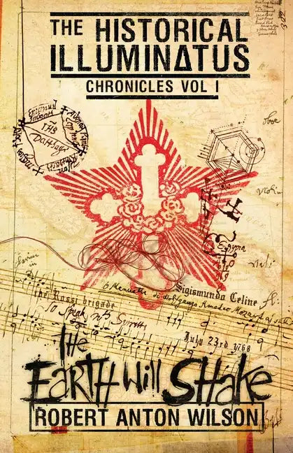 The Earth Will Shake: Historical Illuminatus Chronicles Volume 1 - Paperback