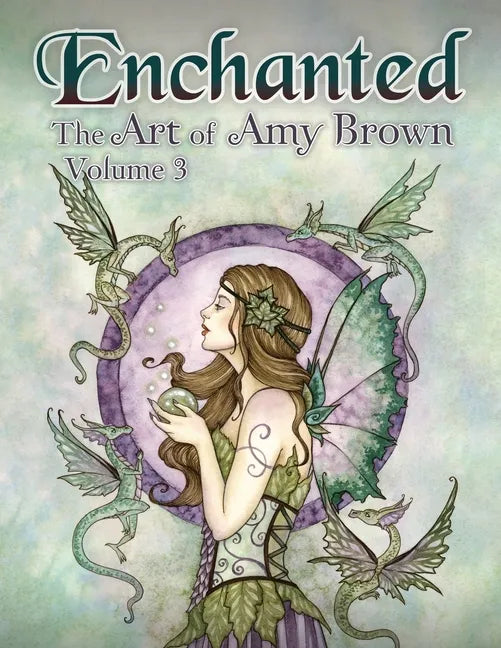 Enchanted: The Art of Amy Brown Volume 3 - Paperback