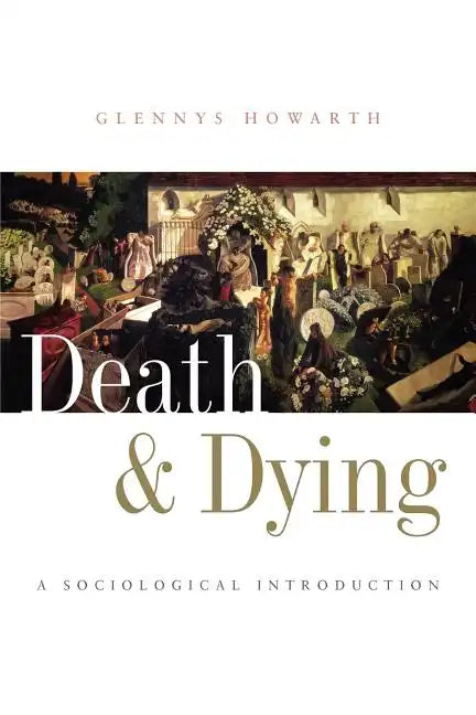 Death and Dying: A Sociological Introduction - Paperback