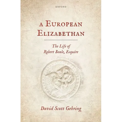 A European Elizabethan: The Life of Robert Beale, Esquire - Hardcover