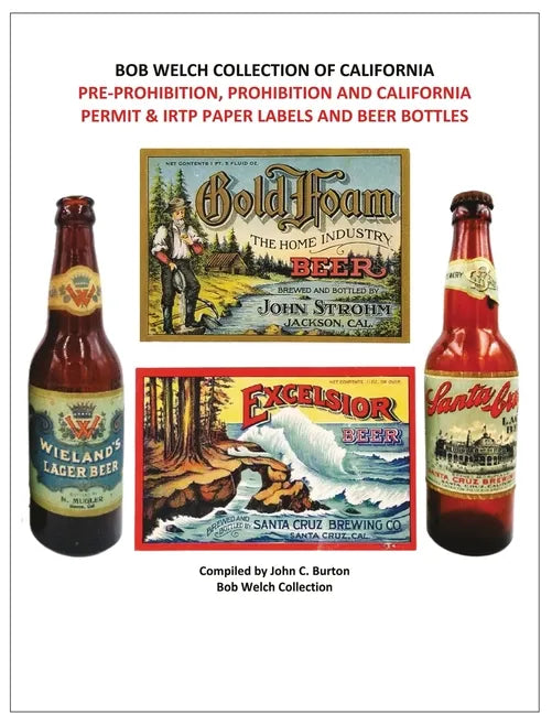 Pre-Prohibition, Prohibition and California Permit & IRTP Paper Labels and Beer Bottles - Paperback