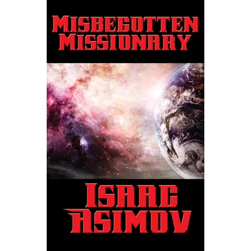 Misbegotten Missionary - Hardcover