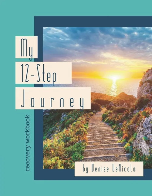 My 12-Step Journey: Recovery Workbook - Paperback
