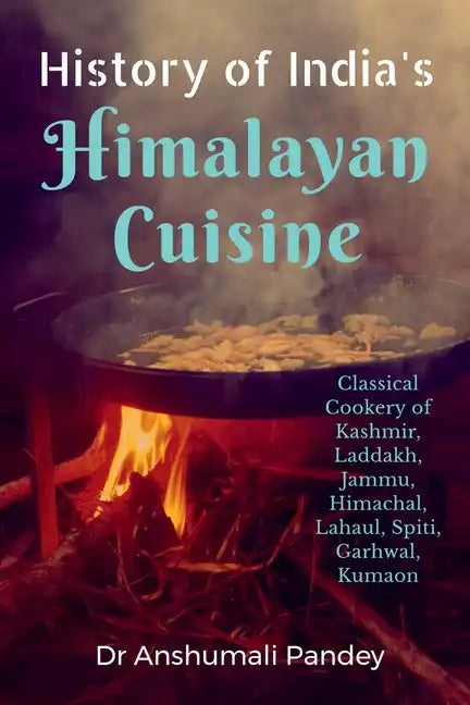 History of India's Himalayan Cuisine - Paperback