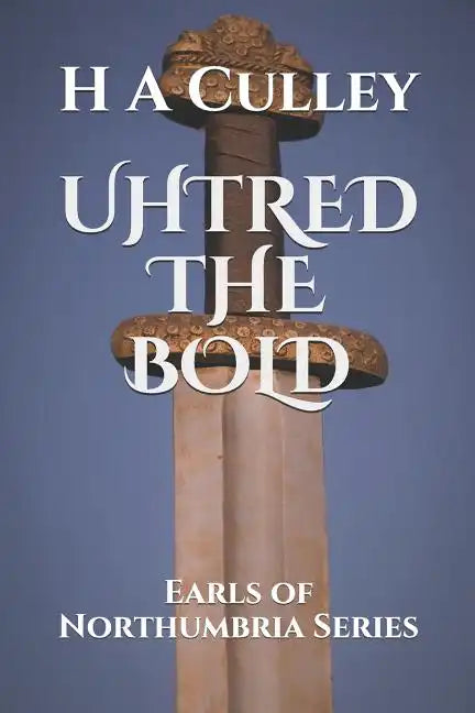 Uhtred the Bold: Earls of Northumbria Series - Paperback