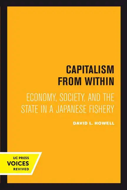 Capitalism from Within: Economy, Society, and the State in a Japanese Fishery - Paperback
