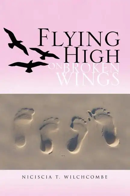 Flying High on Broken Wings - Paperback
