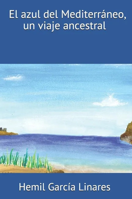 El azul del Mediterráneo, un viaje ancestral - Paperback