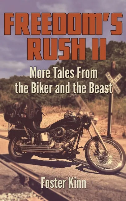 Freedom's Rush II: More Tales from the Biker and the Beast - Hardcover