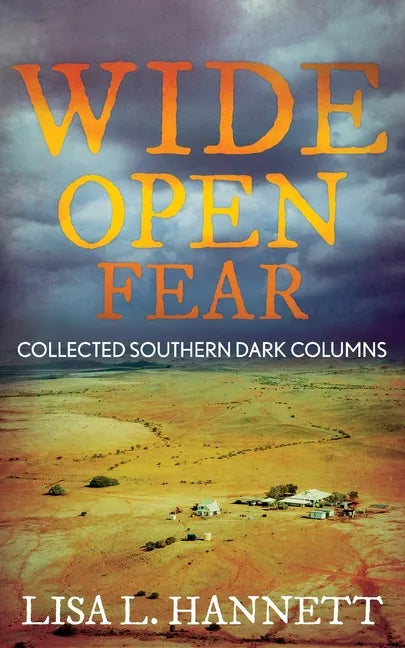 Wide Open Fear: Collected Southern Dark Columns - Paperback