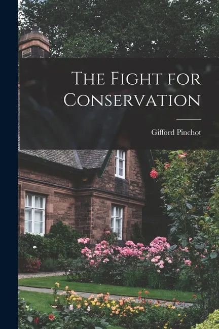 The Fight for Conservation - Paperback