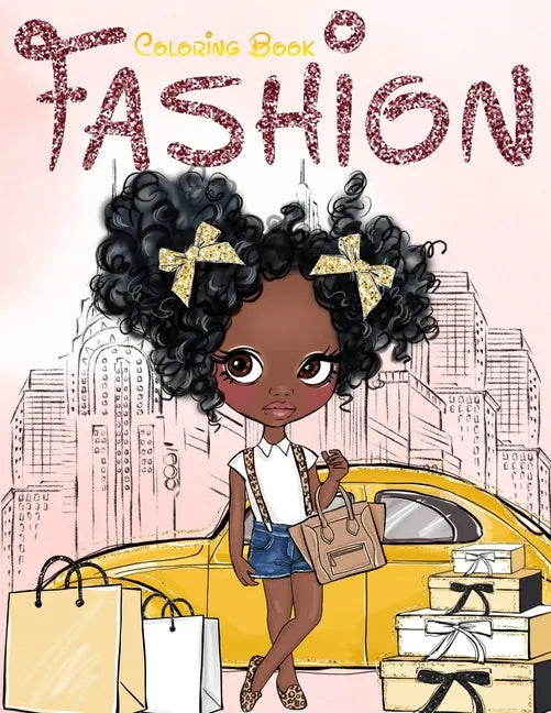 Fashion Coloring Book: Fashion, Style, Beauty & Creative Expression for Black and Brown Girls with Natural Curly Hair Coloring Book for Afric - Paperback