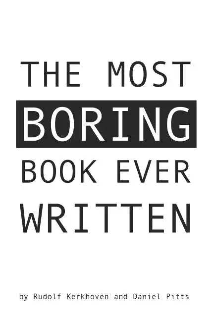 The Most Boring Book Ever Written: An Adventureless Choose-Your-Path Novella - Paperback