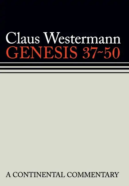 Genesis 37 - 50: Continental Commentaries - Hardcover