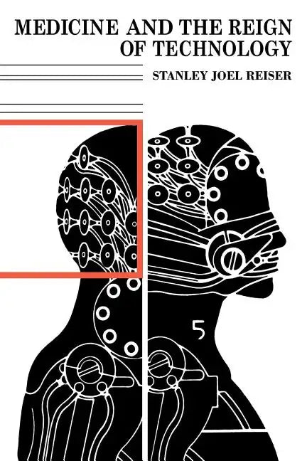 Medicine and the Reign of Technology - Paperback