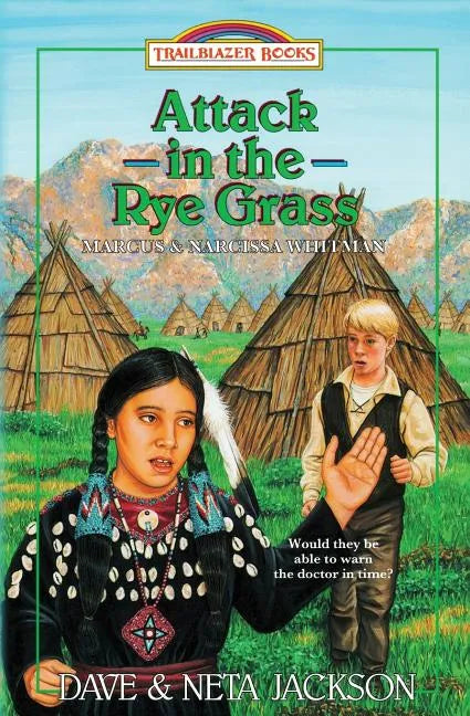Attack in the Rye Grass: Introducing Marcus and Narcissa Whitman - Paperback