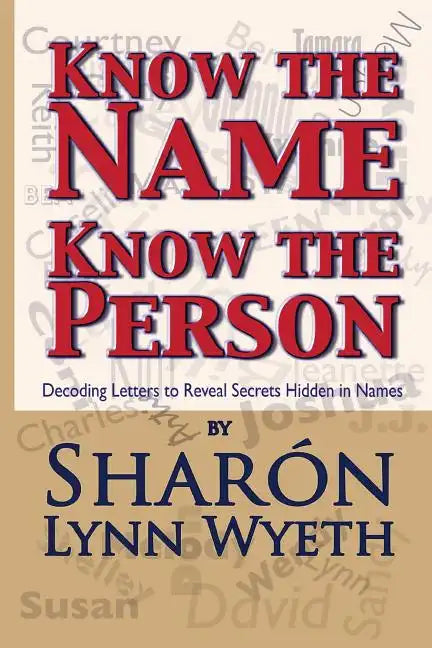 Know the Name; Know the Person: How a Name Can Predict Thoughts, Feelings and Actions - Paperback
