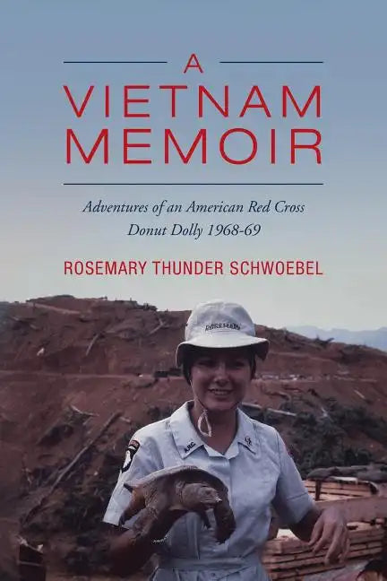 A Vietnam Memoir: Adventures of an American Red Cross Donut Dolly, 1968-69 - Paperback