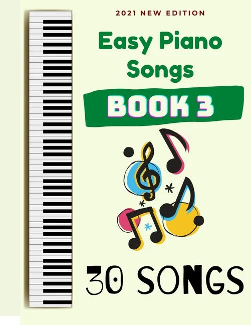 Easy Piano Songs: Book 3: 30 Songs - Paperback