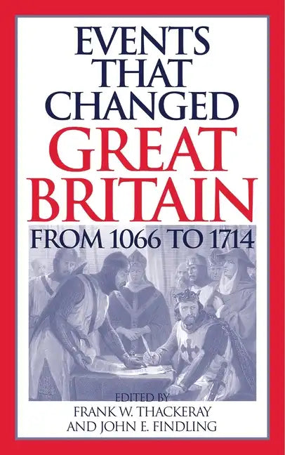 Events that Changed Great Britain from 1066 to 1714 - Hardcover