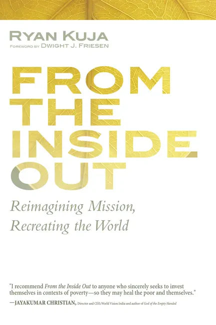 From the Inside Out: Reimagining Mission, Recreating the World - Paperback