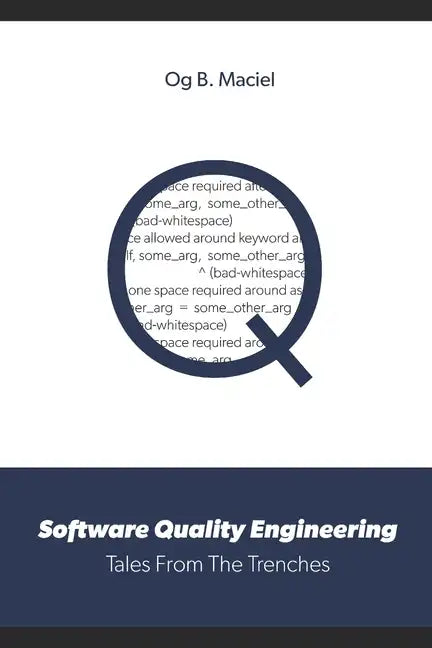 Software Quality Engineering: Tales From The Trenches - Paperback