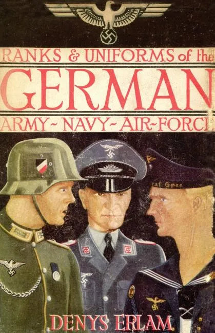 Ranks & Uniforms of the German Army, Navy & Air Force (1940) - Paperback