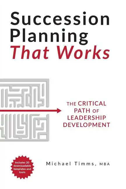 Succession Planning That Works: The Critical Path of Leadership Development - Paperback