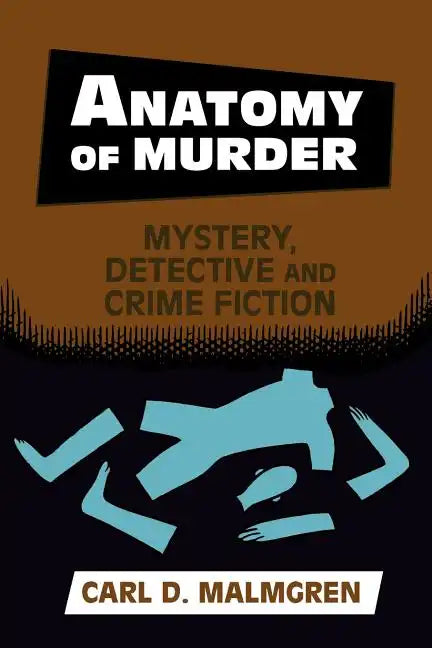 Anatomy of Murder: Mystery, Detective, and Crime Fiction - Paperback