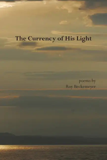 The Currency of His Light - Paperback