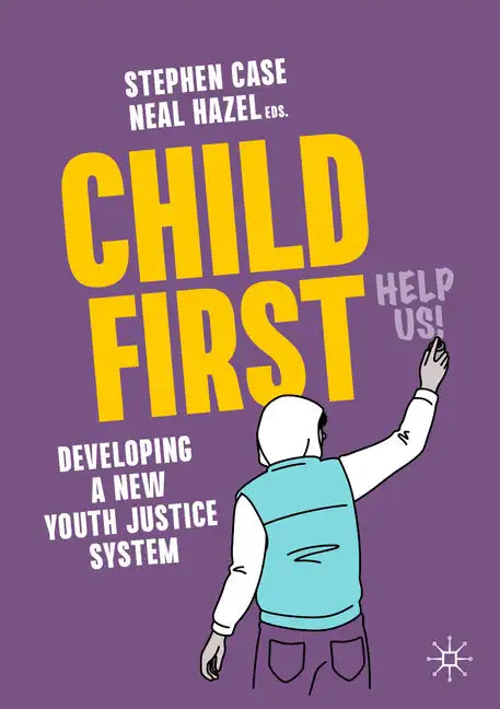 Child First: Developing a New Youth Justice System - Paperback