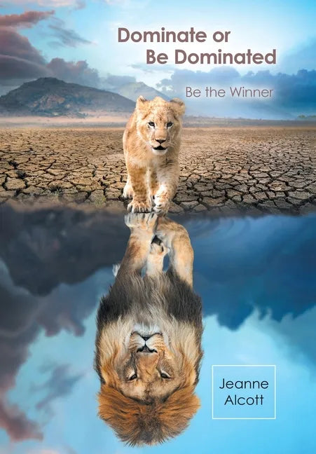 Dominate or Be Dominated: Be the Winner - Hardcover