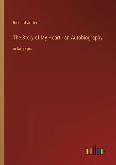 The Story of My Heart - an Autobiography: in large print - Paperback