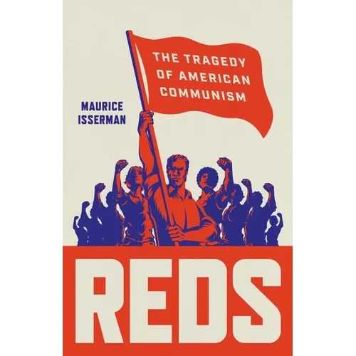 Reds: The Tragedy of American Communism - Hardcover