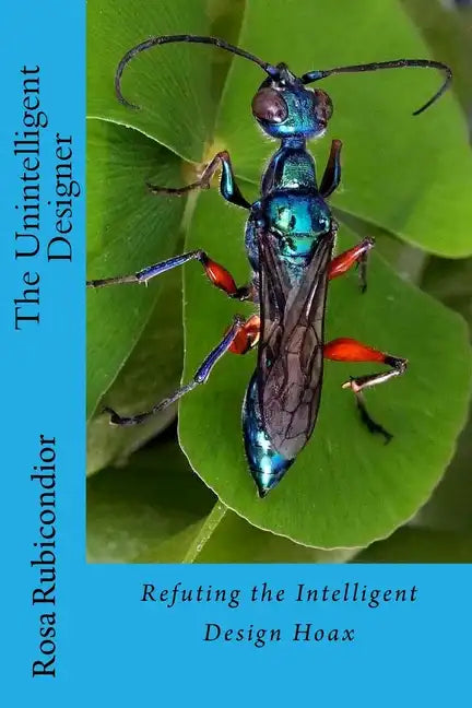 The Unintelligent Designer: Refuting the Intelligent Design Hoax - Paperback