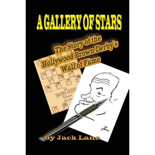 A Gallery of Stars The Story of the Hollywood Brown Derby Wall of Fame - Paperback