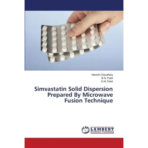 Simvastatin Solid Dispersion Prepared by Microwave Fusion Technique - Paperback