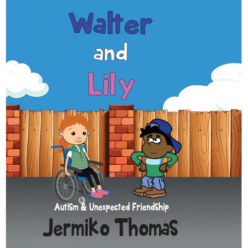 Walter & Lily - Autism & Unexpected Friendship - Hardcover