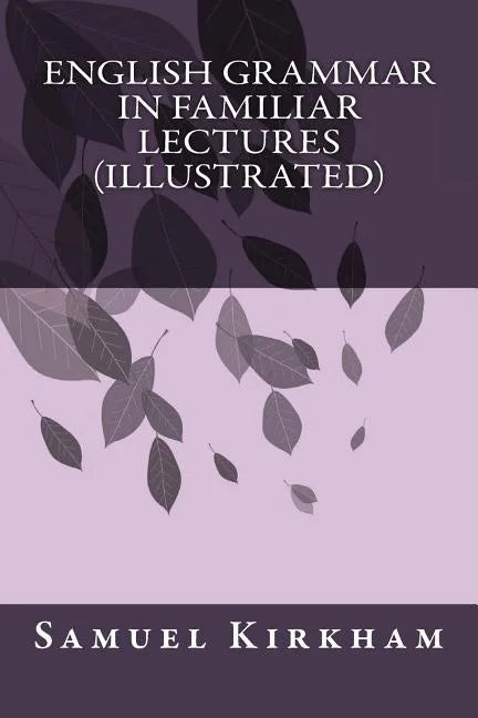 English Grammar in Familiar Lectures (Illustrated) - Paperback